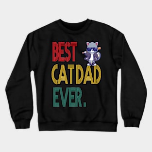 best cat dad ever Crewneck Sweatshirt